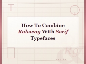 Raleway and Serif Font Pairing Guide for Beautiful Typography